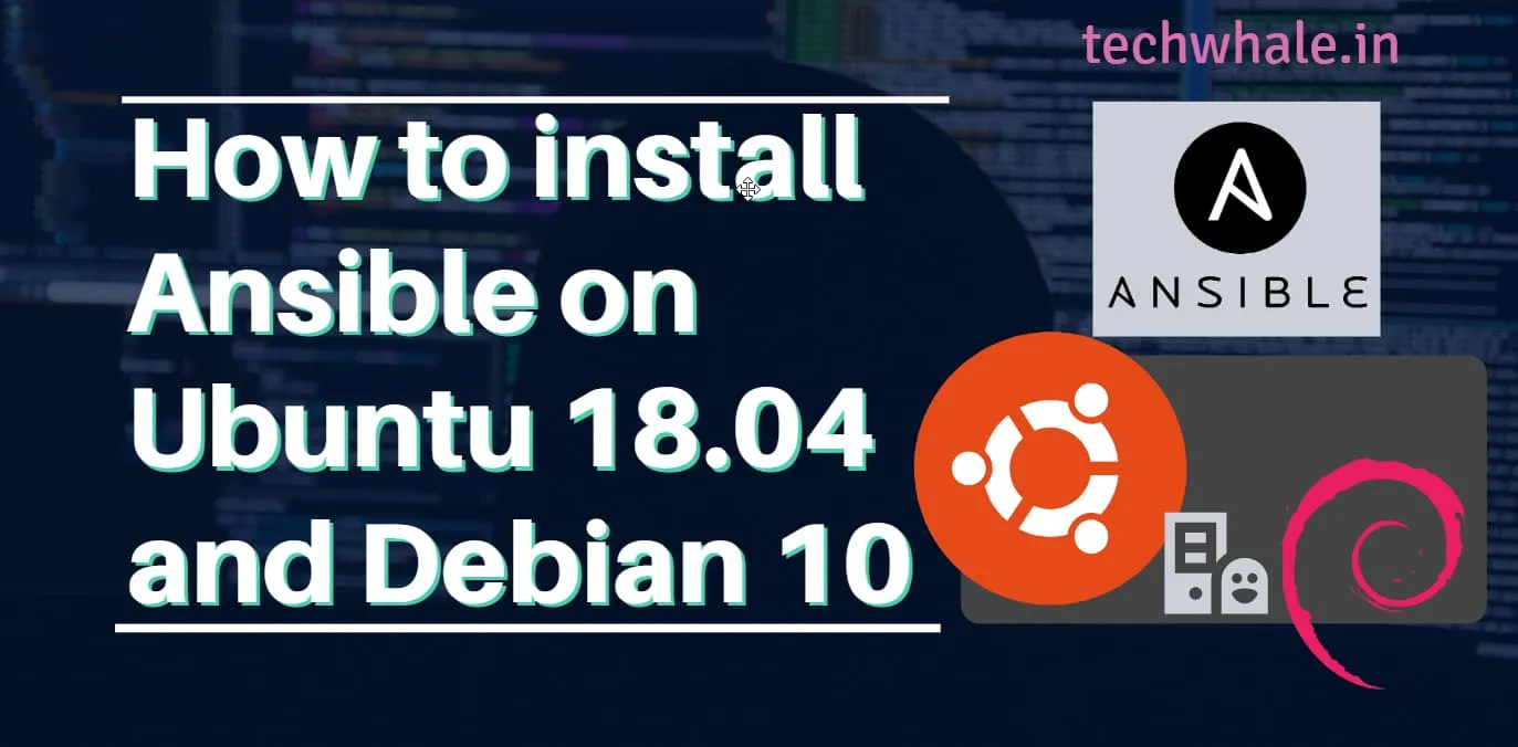 How to install Ansible on Ubuntu 18.04 / Debian 10 Buster